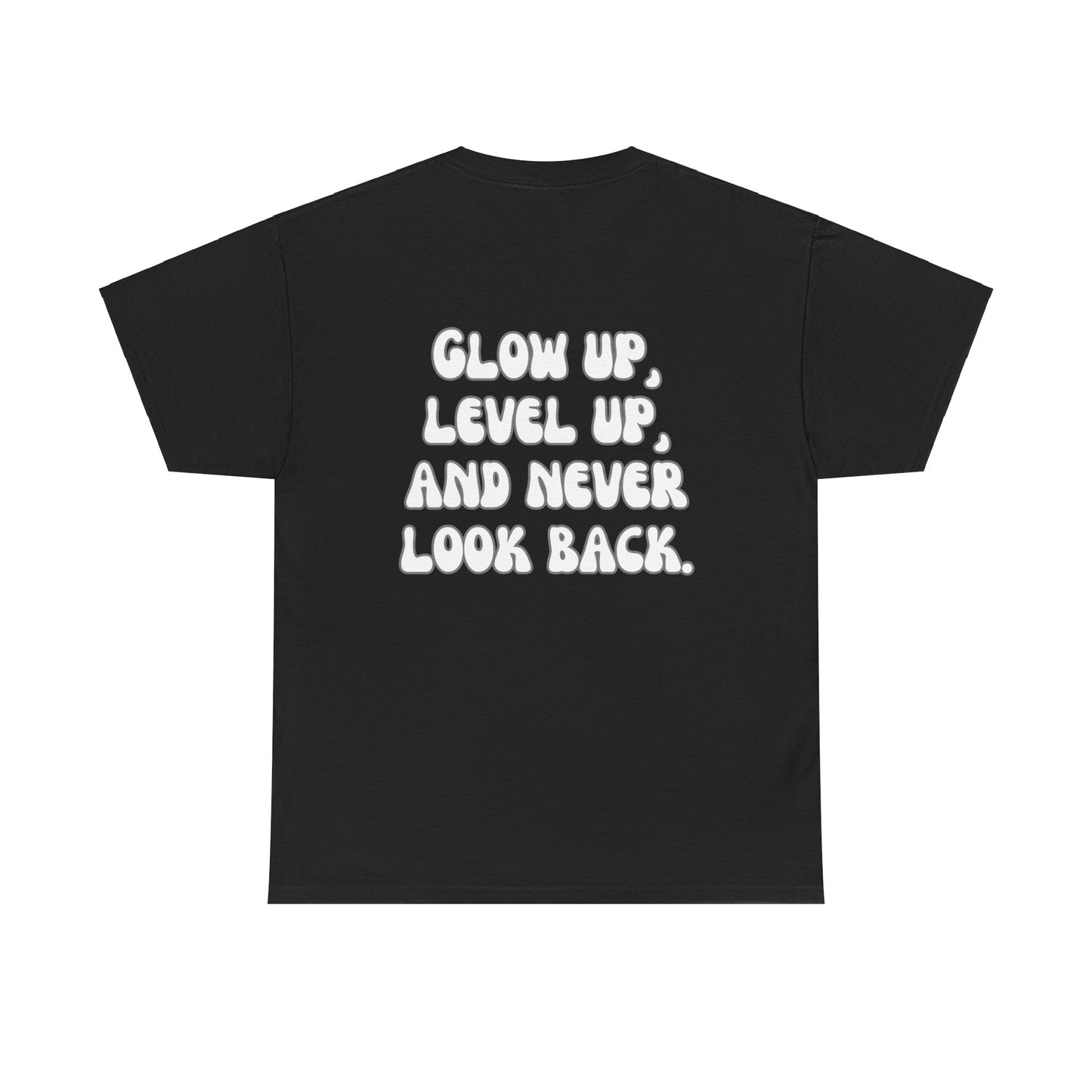 Glow up, level up, and never look back. Tee Shirt