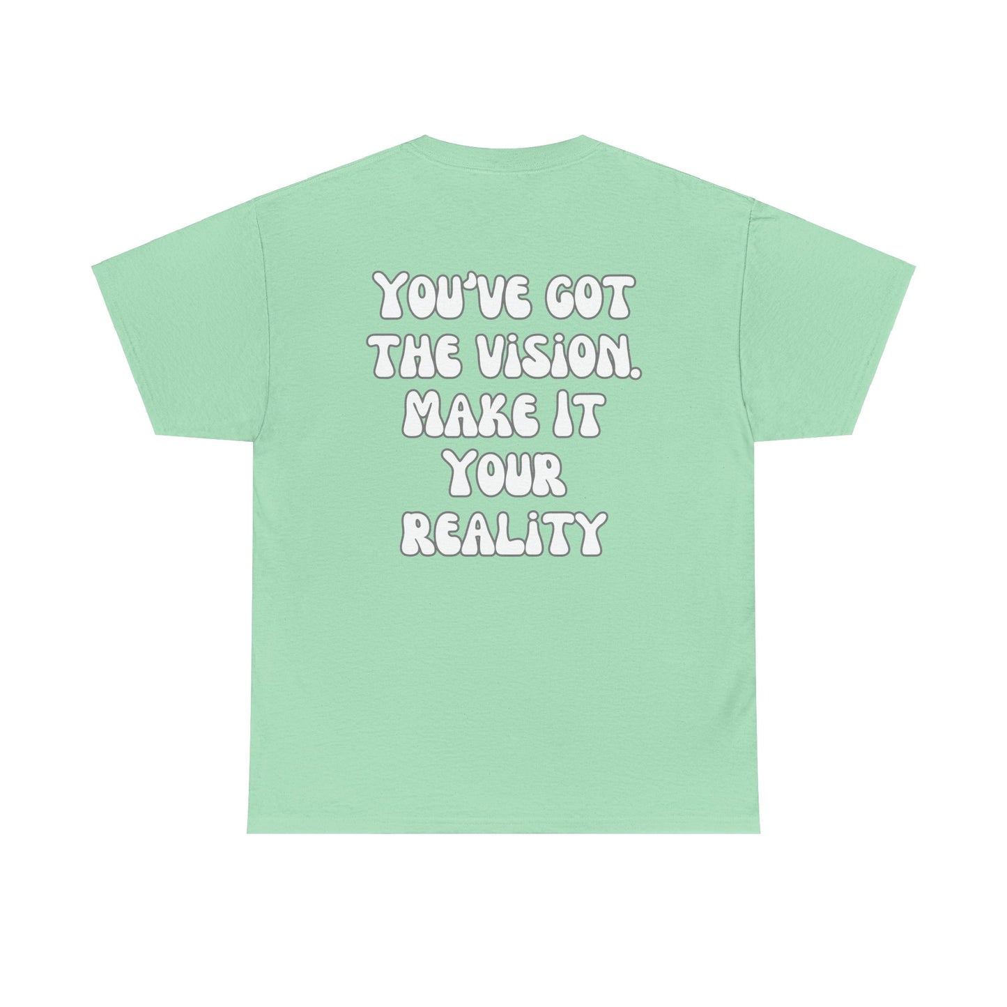 You’ve Got The Vision Tee Shirt