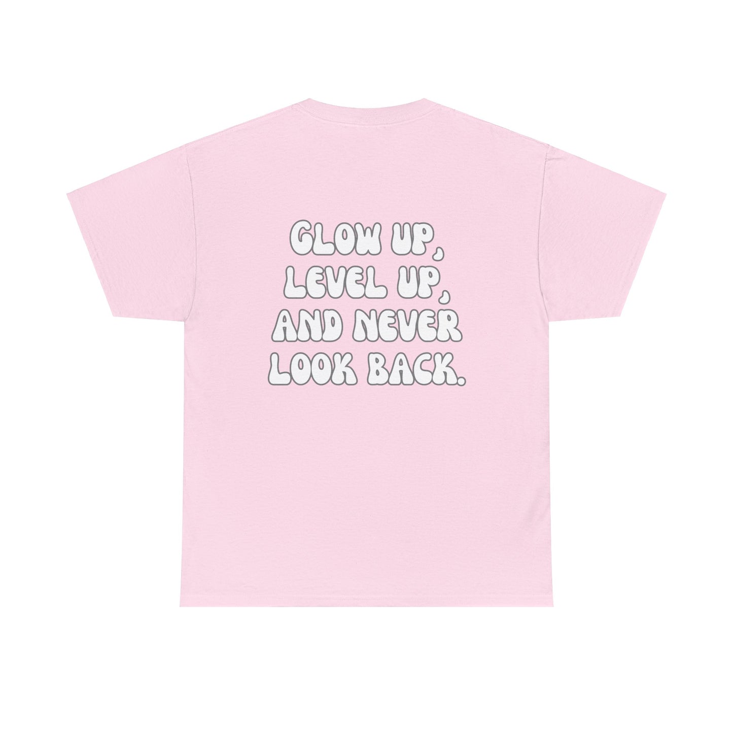 Glow up, level up, and never look back. Tee Shirt