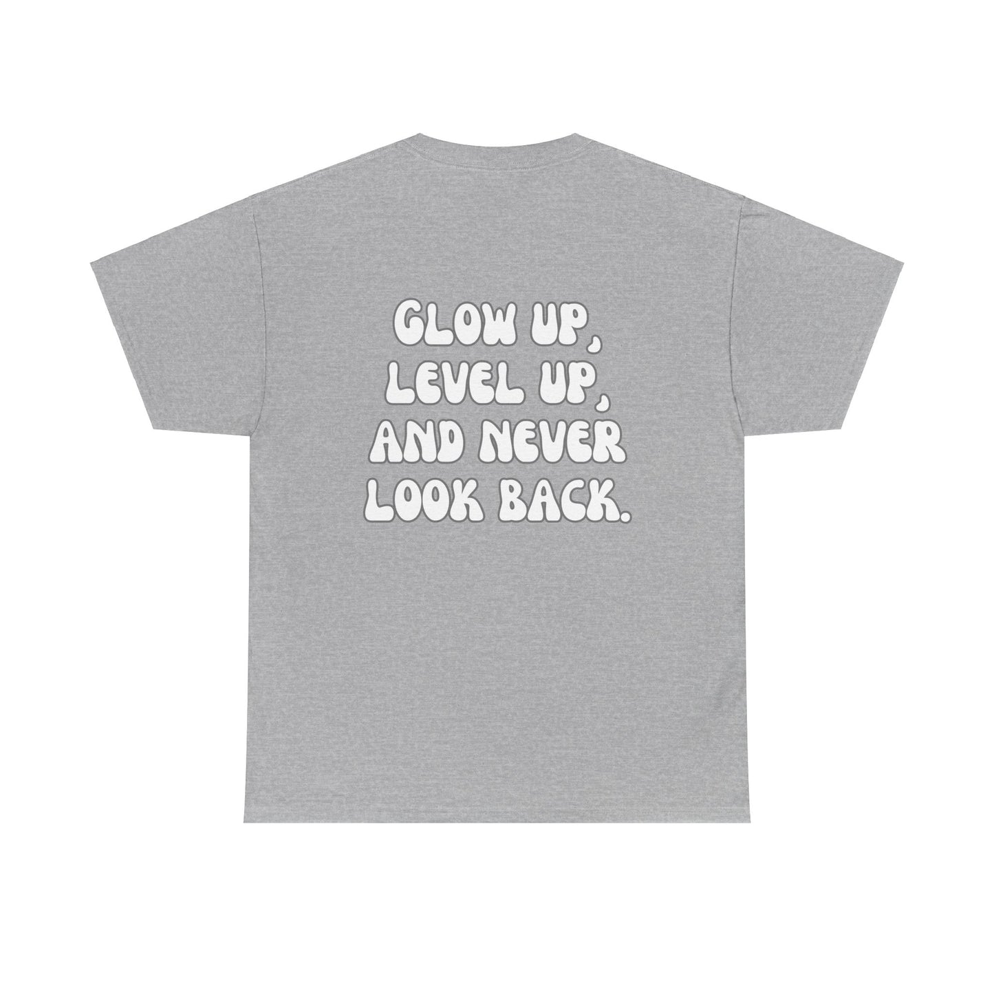 Glow up, level up, and never look back. Tee Shirt