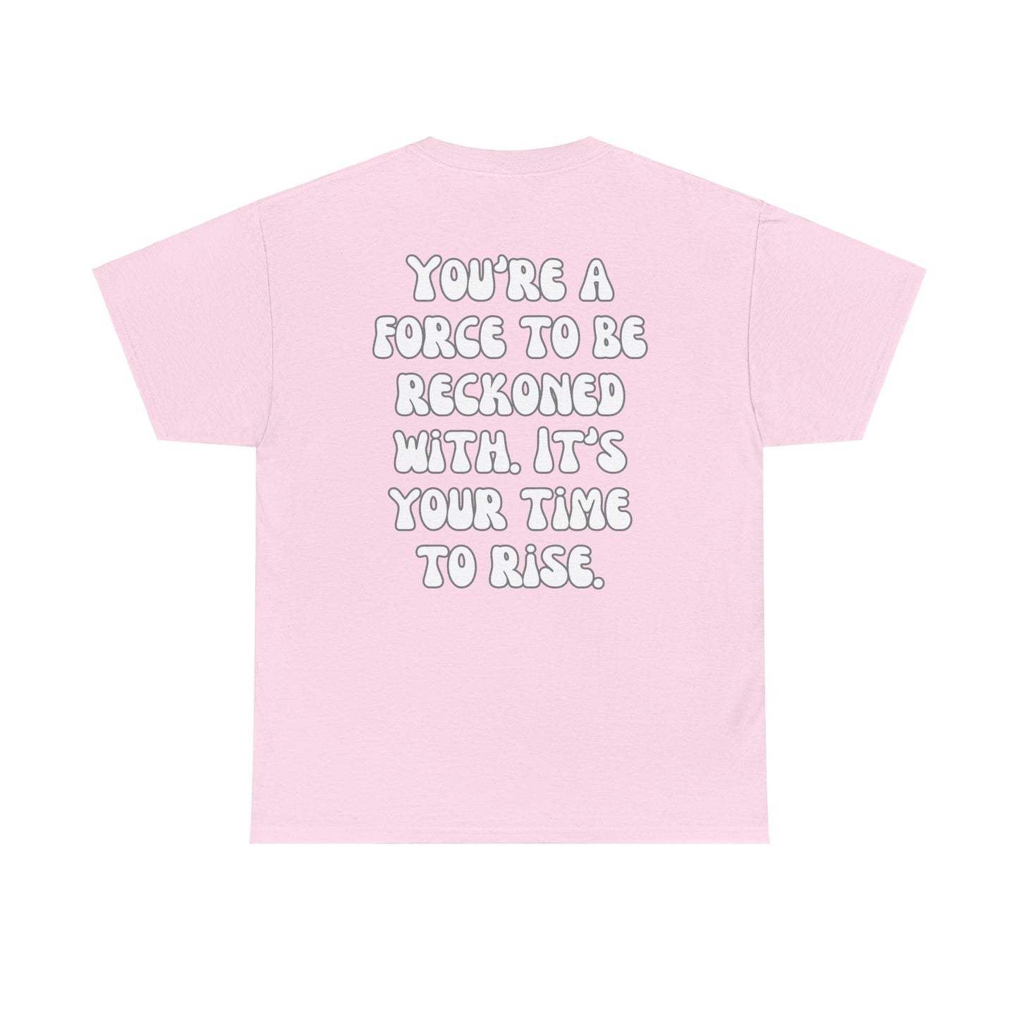 You’re a force to be reckoned with Tee Shirt