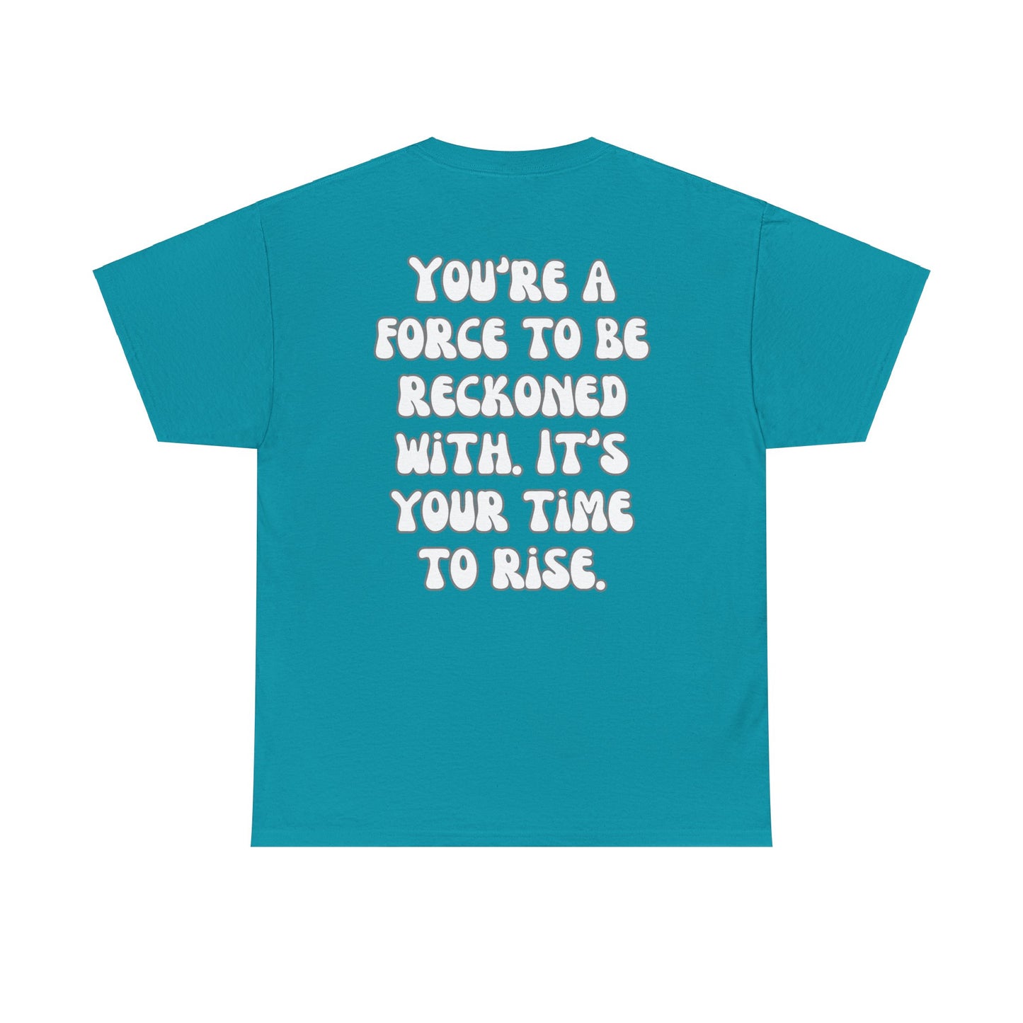 You’re a force to be reckoned with Tee Shirt