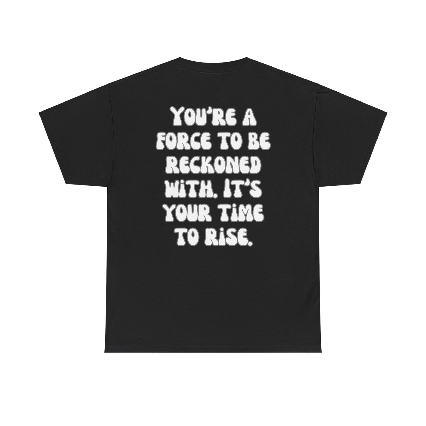 You’re a force to be reckoned with Tee Shirt