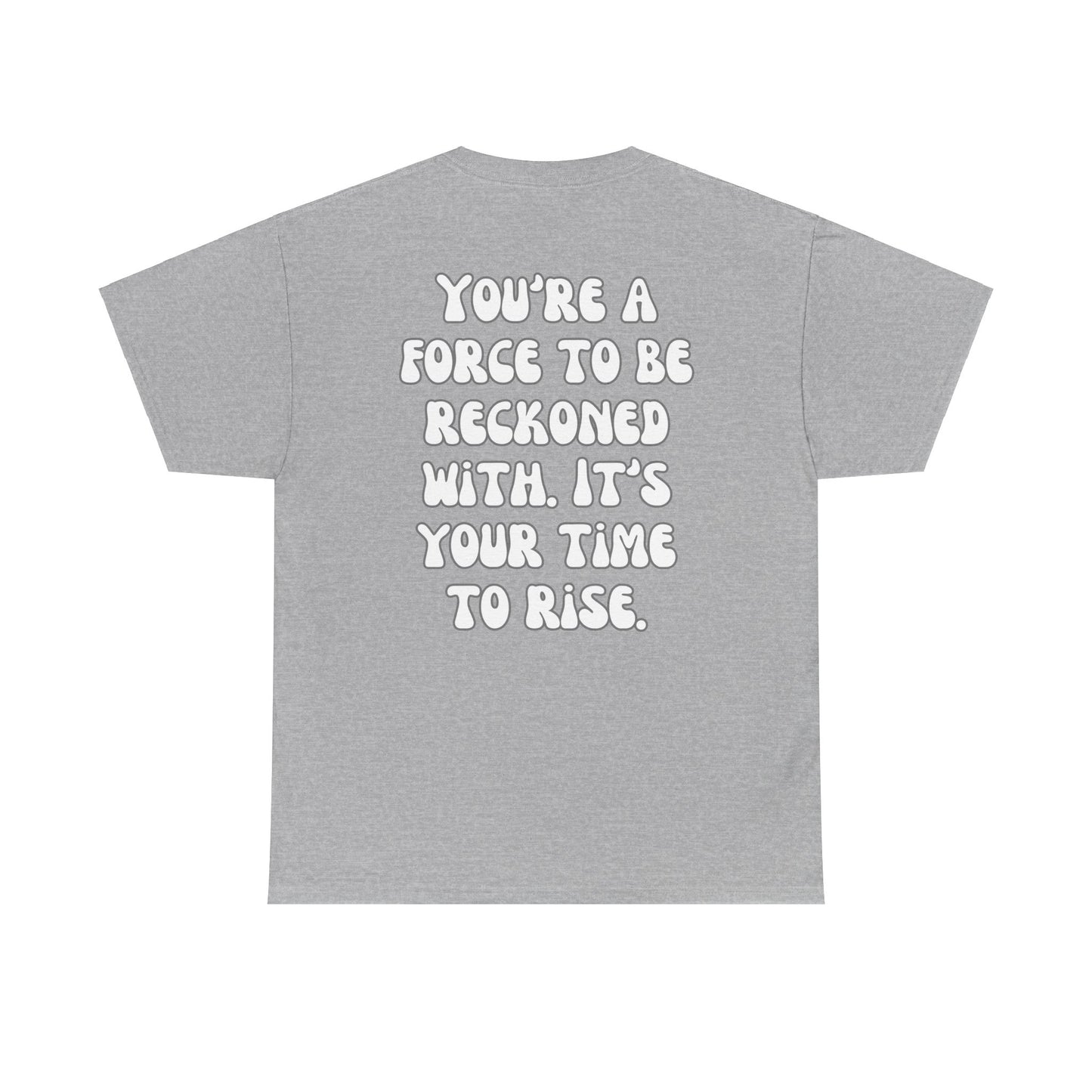 You’re a force to be reckoned with Tee Shirt